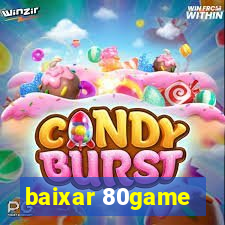 baixar 80game